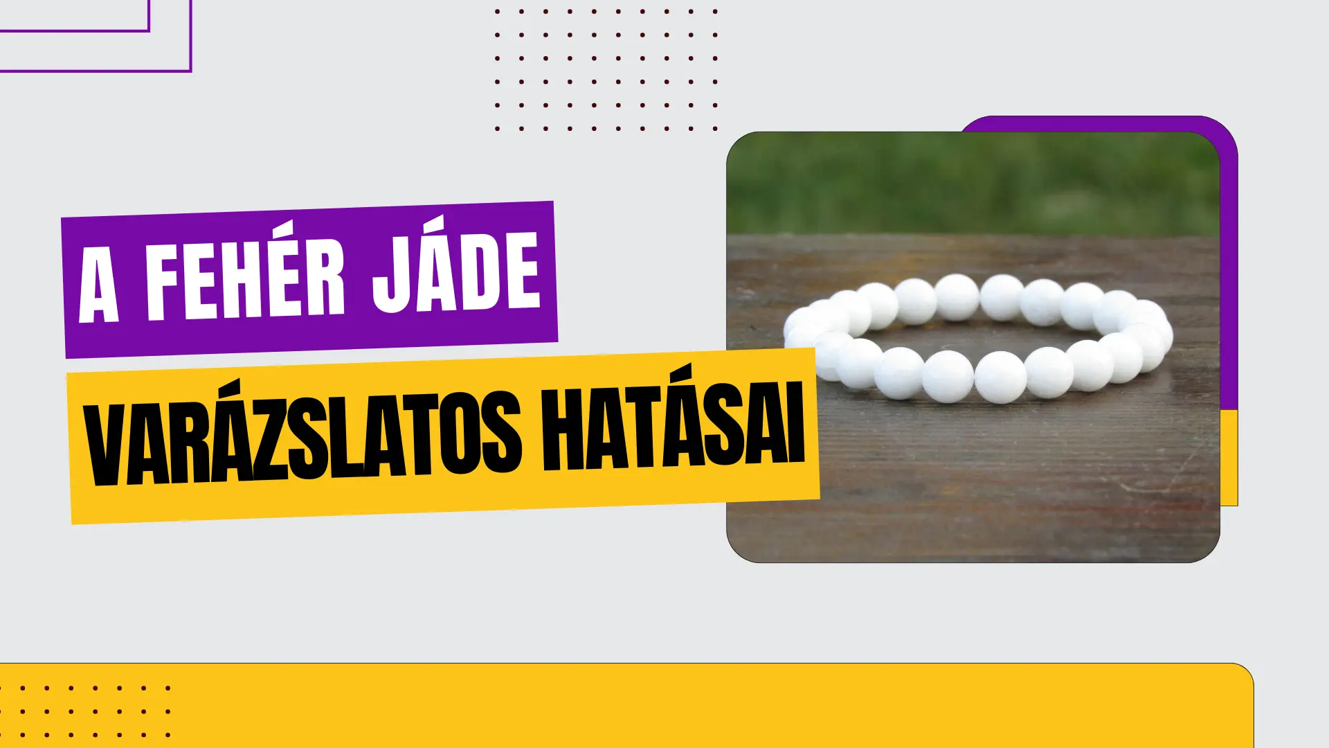 fehér jáde varázslatos hatása